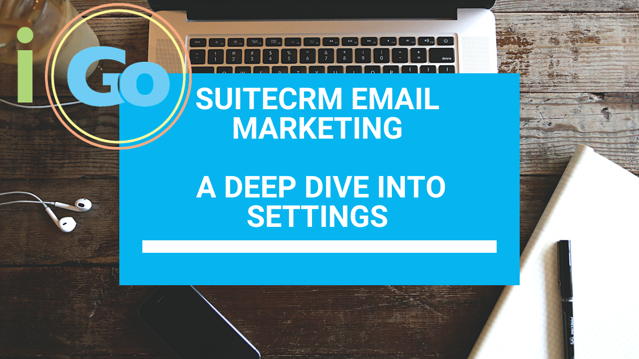 SuiteCRM Email Marketing Deep Dive