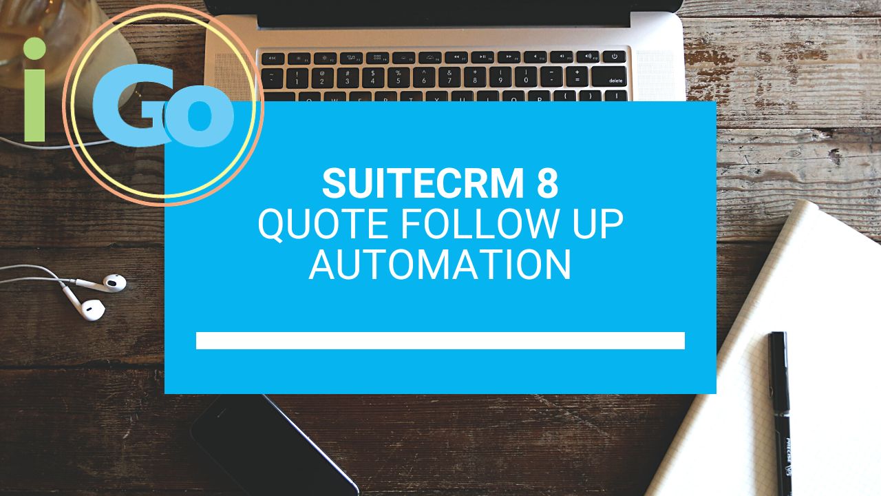 SuiteCRM 8 Quote Follow Up Automation