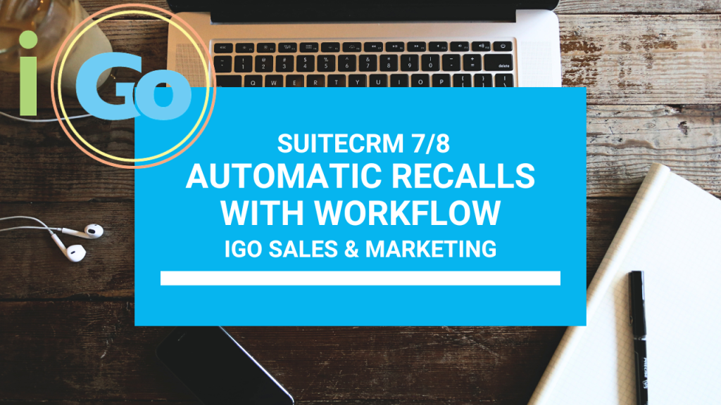 Automated Recall Tutorial in SuiteCRM