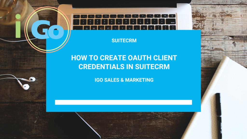 How to Create OAuth Client Credentials in SuiteCRM